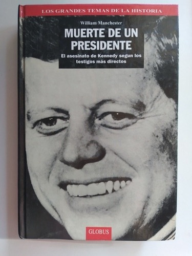 Muerte De Un Presidente- William Manchester: J.f. Kennedy 