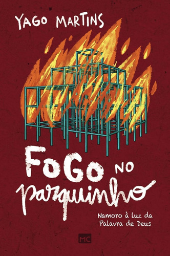 Fogo no parquinho: namora à luz da palavra de Deus, de Yago Martins. Editora Mundo Cristão, capa mole em português