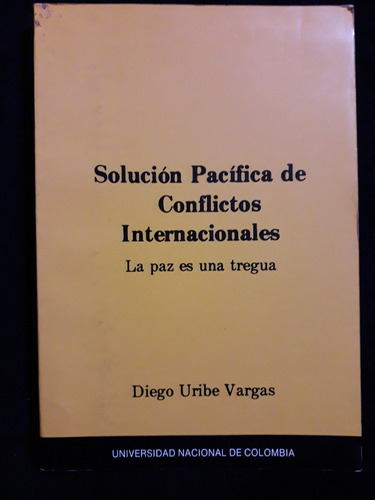 Diego Uribe Solución Pacífica De Conflictos Internacionales