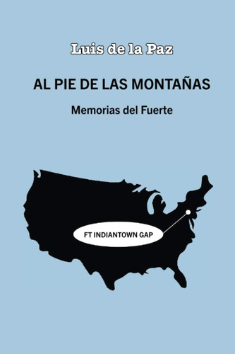 Libro: Al Pie De Las Montañas: Memorias Del Fuerte (spanish