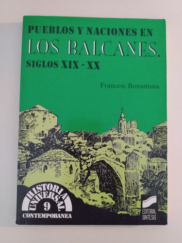 Pueblos Y Naciones En Los Balcanes - S. 19 Y 20 - Bonamusa