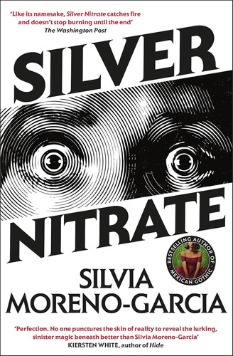 Silver Nitrate - Silvia Moreno-garcia, De Moreno-garcia, Silvia. Editorial Quercus Publishing,