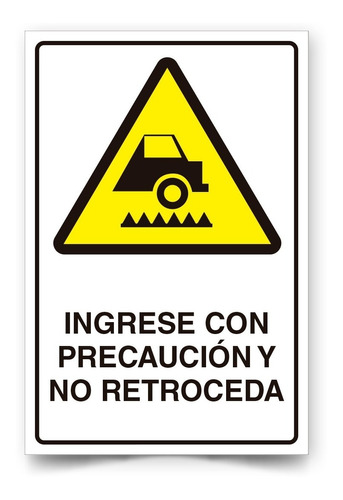 Señaletica Ingrese Con Precaución Y No Retroceda 45x30cm 