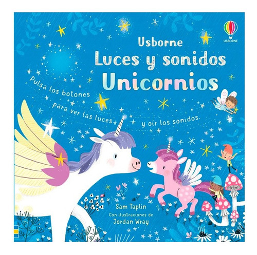 Libro Luces Y Sonidos - Unicornios, De Sam Taplin. Editorial Usborne, Tapa Dura En Español, 2022
