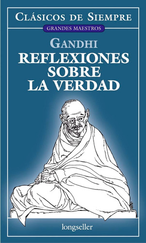 Reflexiones Sobre La Verdad - Mahatma Gandhi Longseller