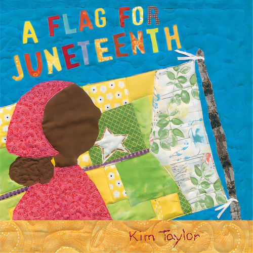 A Flag For Juneteenth, De Taylor, Kim., Vol. 1. Editorial Neal Porter Books, Tapa Dura En Inglés