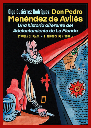 Don Pedro Menéndez De Avilés. Adelantamiento Florida -   - *