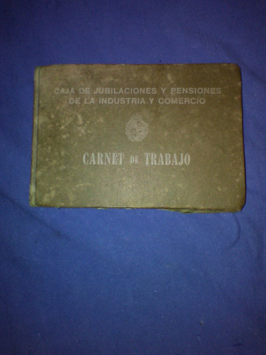 Antiguo Carnet De Trabajo Expedidoel 15 De Agosto De 1951