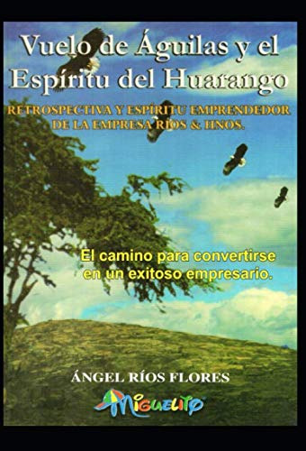 Vuelo De Aguilas Y El Espiritu Del Huarango