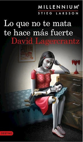 Lo Que No Te Mata Te Hace Más Fuerte - Lagercrantz, David