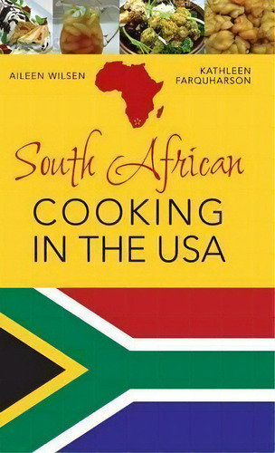 South African Cooking In The Usa, De Aileen Wilsen. Editorial Echo Point Books Media, Tapa Dura En Inglés