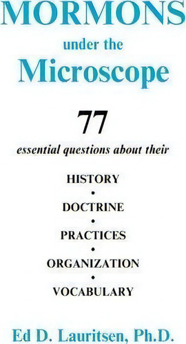 Mormons Under The Microscope, De Ed D Ph D Lauritsen. Editorial Xlibris Corporation, Tapa Blanda En Inglés