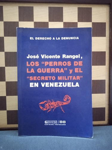 Los Perros De La Guerra Y El Secreto Militar En Venezuela