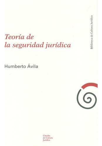 Teoria De La Seguridad Juridica, De Ávila, Humberto. Editorial Marcial Pons, Tapa Blanda, Edición 1 En Español, 2012