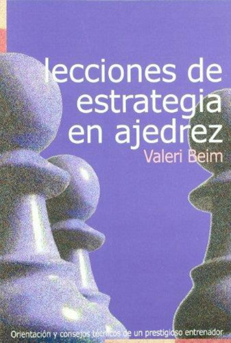 Lecciones De Estrategia En Ajedrez-beim, Valeri-la Casa Del