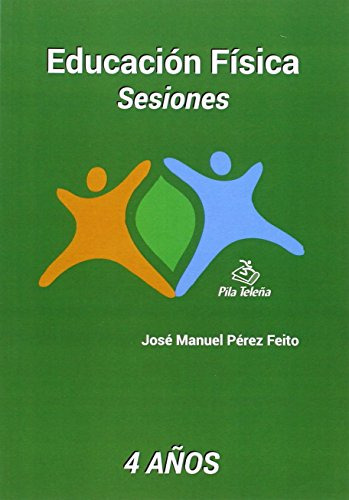 Educacion Fisica Sesiones 4 Años - 9788495353245 -sesiones E