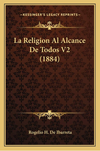 Libro:  La Al Alcance De Todos V2 (1884) (spanish Edition)