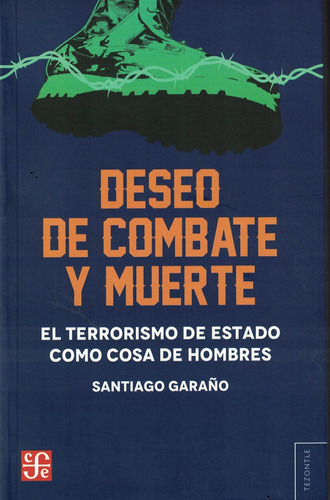 Libro Deseo De Combate Y Muerte - Garaño, Santiago