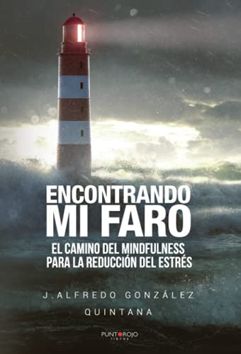 Encontrando Mi Faro: El Camino Del Mindfulness Para La Reduc