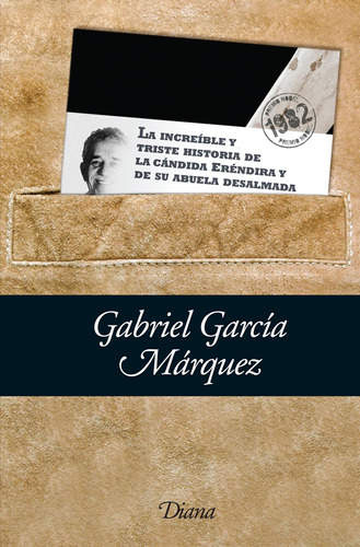 La increíble y triste historia de la Cándida Eréndi, de García Márquez, Gabriel. Serie Booket Diana Editorial Diana México, tapa blanda en español, 2010