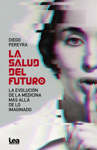 La Salud Del Futuro, De Diego Pereyra. Editorial Lea, Tapa Blanda En Español, 2023