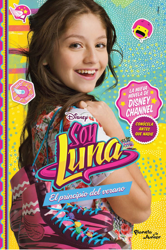 Soy Luna. El Principio Del Verano, de Disney. Serie Disney Editorial Planeta Infantil México, tapa blanda en español, 2016