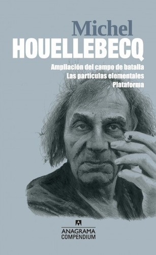 Michel Houellebecq / Anagrama Compendium / Nuevo!