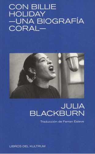 Con Billie Holiday - Una Biografia Coral