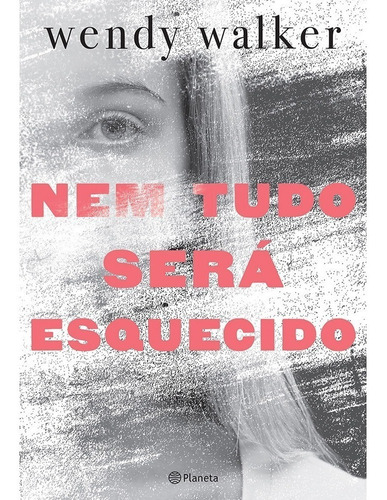 Livro Nem Tudo Será Esquecido - Wendy Walker *