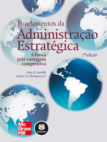 Fundamentos da Administração Estratégica: A Busca pela Vantagem Competitiva, de Gamble, John E.. Amgh Editora Ltda., capa mole em português, 2012