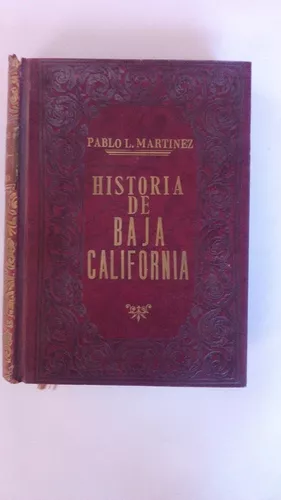 Pablo L. Martínez. Historia De Baja California | Mercado Libre