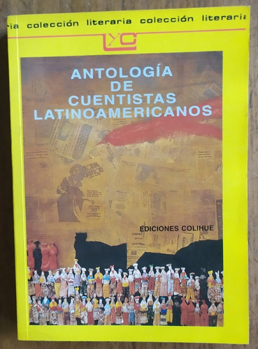 Antología De Cuentistas Latinoamericanos - Ed. Colihue