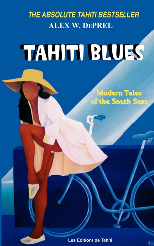 Libro: Tahiti Blues: Modern Tales Of The South Seas