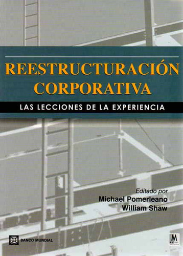 Reestructuración Corporativa. Las Lecciones De La Experien, De Varios Autores. 9589774625, Vol. 1. Editorial Editorial Comercializadora El Bibliotecólogo, Tapa Blanda, Edición 2006 En Español, 2006