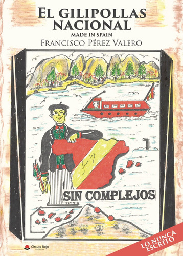 El gilipollas nacional, de Pérez ValeroFrancisco.. Grupo Editorial Círculo Rojo SL, tapa blanda, edición 1.0 en español