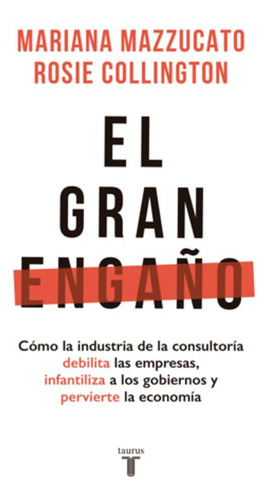 Libro El Gran Engaño. Cómo La Industria De La Consultoría D