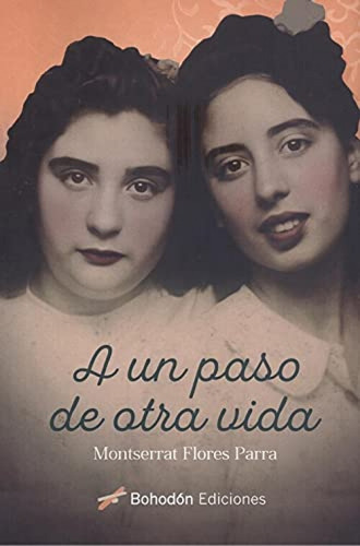 Libro A Un Paso De Otra Vida - Flores Parra, Montserrat