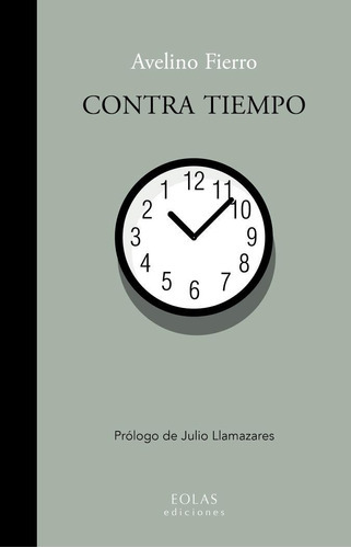 Contra tiempo, de FIERRO GÓMEZ, AVELINO. Editorial EOLAS EDICIONES, tapa blanda en español