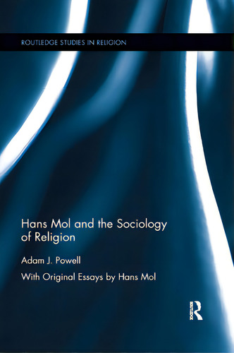 Hans Mol And The Sociology Of Religion, De Powell, Adam J.. Routledge Studies In Religion, Vol. 1. Editorial Routledge, Tapa Blanda En Inglés