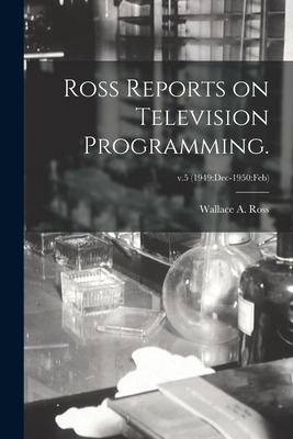 Libro Ross Reports On Television Programming.; V.5 (1949:...