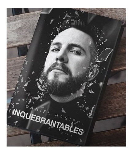 Inquebrantables De Daniel Habif Autor Las Trampas Del Miedo