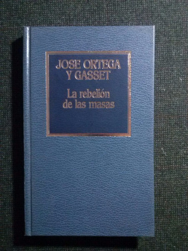 La Rebelion De Las Masas Jose Ortega Y Gasset