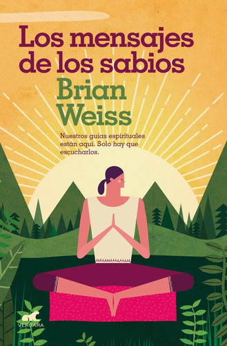 Libro: Los Mensajes De Los Sabios. Weiss, Brian. Vergara (ed