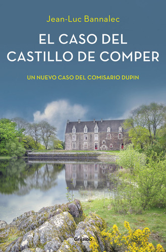 El Caso Del Castillo De Comper (comisario Dupin 7), De Bannalec, Jean-luc. Editorial Grijalbo, Tapa Blanda En Español