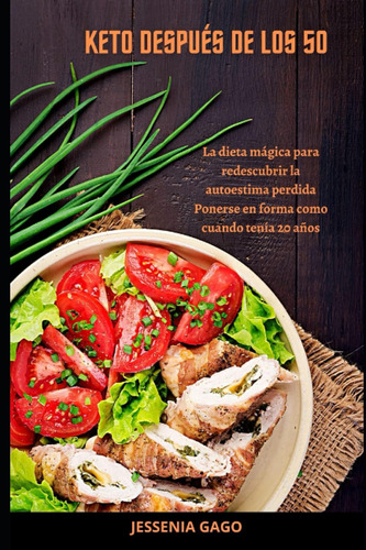 Libro: Keto Después De Los 50: La Dieta Mágica Para Redescub