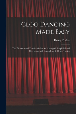 Libro Clog Dancing Made Easy: The Elements And Practice O...