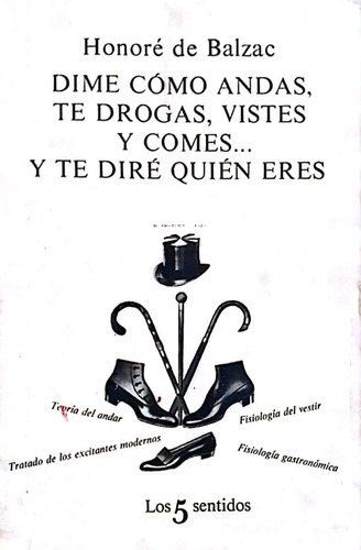 Dime Como Andas Te Drogas Vistes Y Comes - Honore Balzac