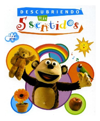 Descubriendo Mis Cinco Sentidos (bubba): Libro De Carton Para Edad De 1 A 5 Años, De Rodrigo, Micha Y Otros. N/a, Vol. Volumen Unico. Editorial Sudamericana, Tapa Blanda, Edición 2 En Español, 2007