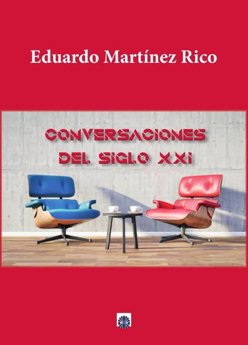 Conversaciones Del Siglo Xxi, De Martínez Rico, Eduardo. Editorial Dalya, Tapa Blanda En Español