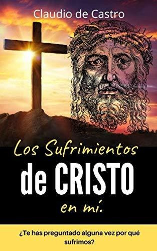 Los Sufrimientos De Cristo En Mi : Claudio De Castro - $ 2.025,00 ...